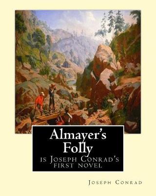 Book cover for Almayer's Folly, is Joseph Conrad's first novel