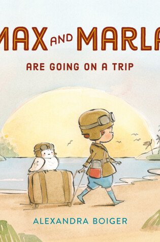 Cover of Max and Marla Are Going on a Trip