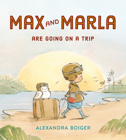 Book cover for Max and Marla Are Going on a Trip