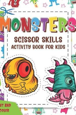 Cover of Monsters Scissor Skills Activity Book For Kids