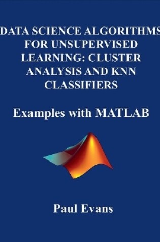 Cover of Data Science Algorithms for Unsupervised Learning