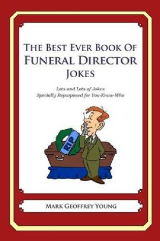 Cover of The Best Ever Book of Funeral Director Jokes