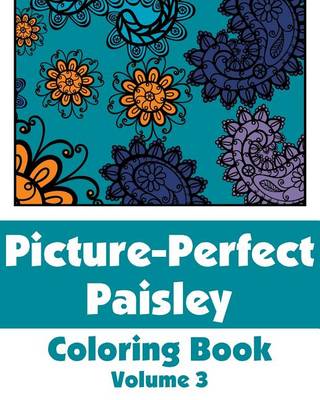 Cover of Picture-Perfect Paisley Coloring Book (Volume 3)