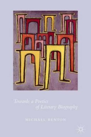 Cover of Towards a Poetics of Literary Biography