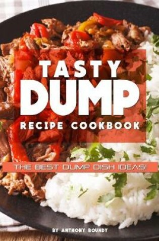 Cover of Tasty Dump Recipe Cookbook