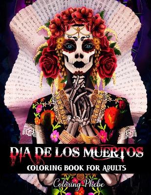 Book cover for Dia De Los Muertos Coloring Book for Adults