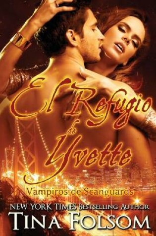 Cover of El Refugio de Yvette (Vampiros de Scanguards 4)