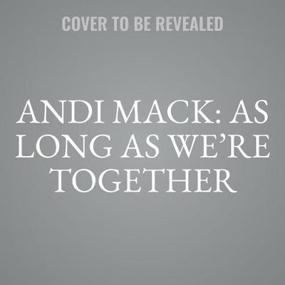 Book cover for Andi Mack: As Long as We're Together