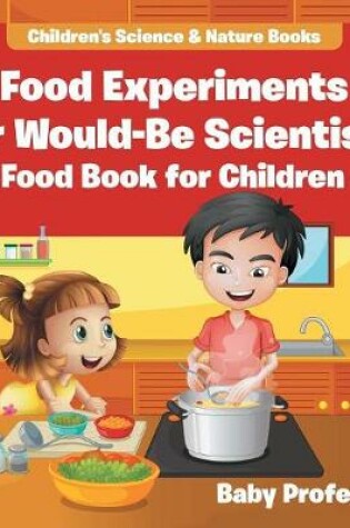 Cover of Food Experiments for Would-Be Scientists