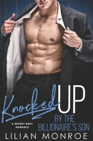 Cover of Knocked Up by the Billionaire's Son
