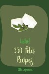 Book cover for Hello! 350 Feta Recipes