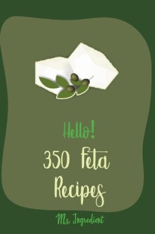 Cover of Hello! 350 Feta Recipes