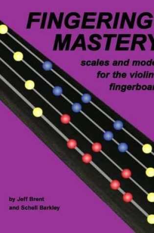 Cover of Fingering Mastery - scales and modes for the violin fingerboard