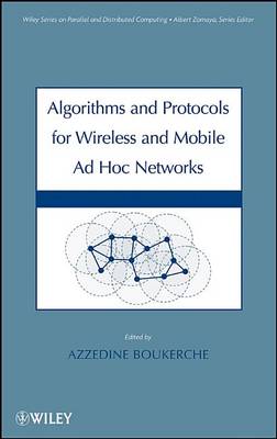 Cover of Algorithms and Protocols for Wireless and Mobile Ad Hoc Networks