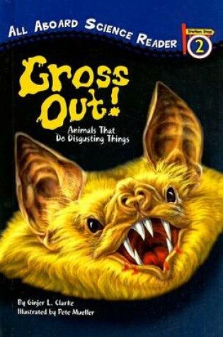 Cover of Gross Out! Animals That Do Disgusting Things