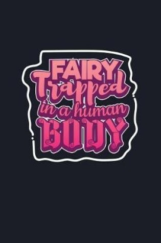 Cover of Fairy Trapped in a Human Body