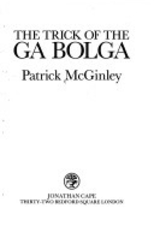 Cover of The Trick of the Ga Bolga