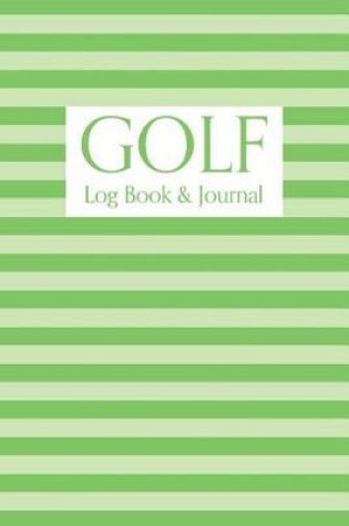 Cover of Golf Log Book & Journal