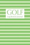 Book cover for Golf Log Book & Journal