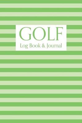 Book cover for Golf Log Book & Journal