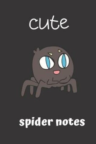 Cover of Cute Spider Notes