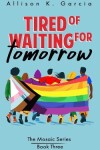 Book cover for Tired of Waiting for Tomorrow