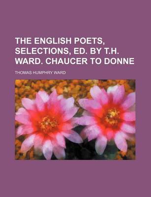 Book cover for The English Poets, Selections, Ed. by T.H. Ward. Chaucer to Donne