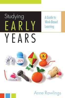 Book cover for Studying Early Years: A Guide to Work-Based Learning