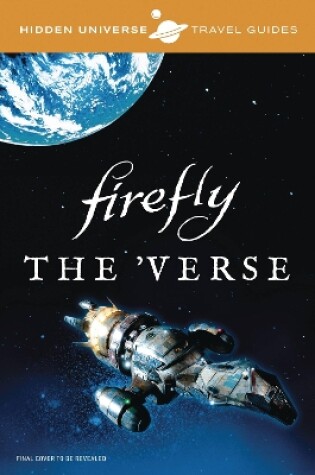 Cover of Hidden Universe Travel Guides: Firefly