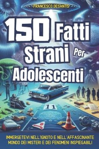 Cover of 150 Fatti Strani per Adolescenti