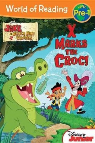 Cover of Jake and the Never Land Pirates X Marks the Croc