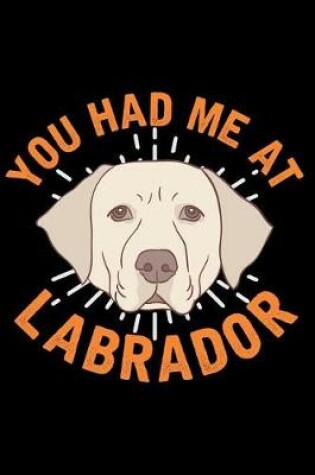 Cover of You Had Me at Labrador