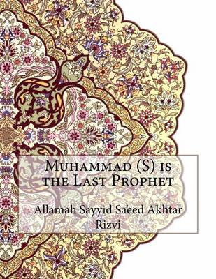 Book cover for Muhammad (S) is the Last Prophet