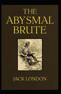 Book cover for The Abysmal Brute (Illustarted)