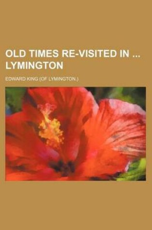 Cover of Old Times Re-Visited in Lymington