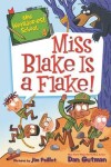 Book cover for My Weirder-est School: Miss Blake Is a Flake!