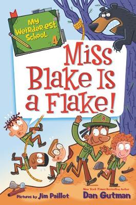 Cover of My Weirder-est School: Miss Blake Is a Flake!