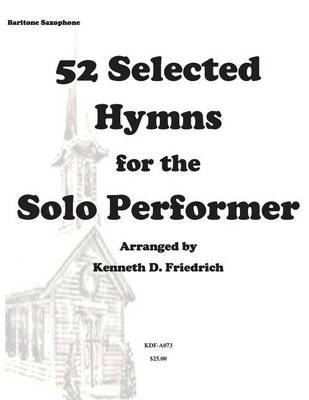 Book cover for 52 Selected Hymns for the Solo Performer-bari sax version