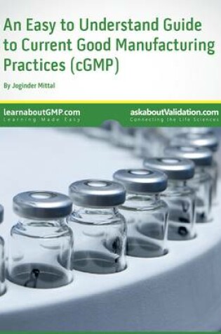 Cover of An Easy to Understand Guide to Current Good Manufacturing Practices (CGMP)