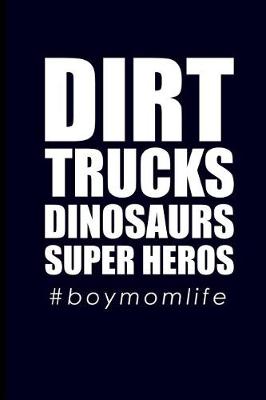 Book cover for Dirt Trucks Dinosaurs Super Heroes #boymomlife