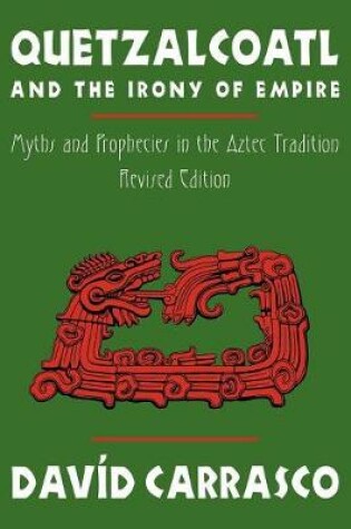 Cover of Quetzalcoatl and the Irony of Empire