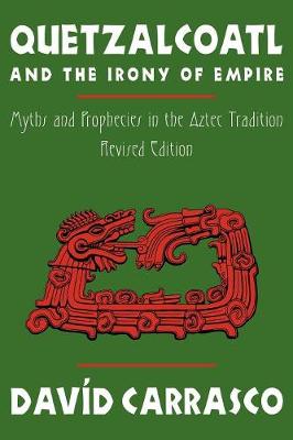 Book cover for Quetzalcoatl and the Irony of Empire