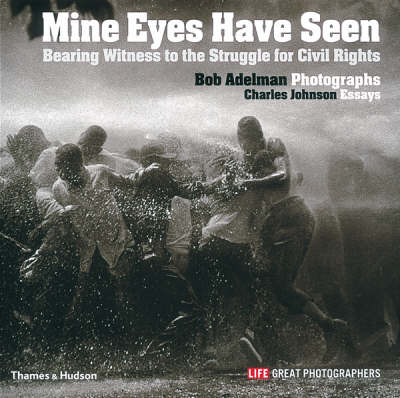 Book cover for Mine Eyes Have Seen:Bearing Witness to the Struggle for Civil Rig