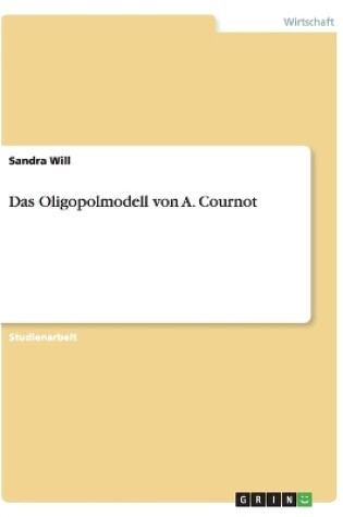 Cover of Das Oligopolmodell von A. Cournot