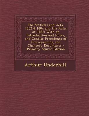 Book cover for The Settled Land Acts, 1882 & 1884 and the Rules of 1882