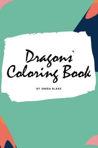 Cover of Dragons Coloring Book for Children (8.5x8.5 Coloring Book / Activity Book)