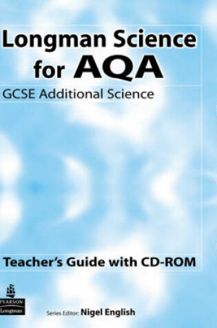 Cover of Longman AQA GCSE Additional Science: Teachers' Active Pack Book with CDROM