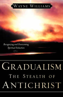 Book cover for Gradualism the Stealth of Antichrist