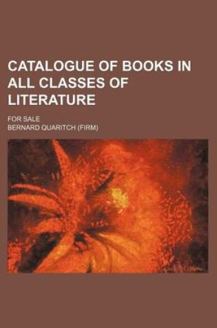 Cover of Catalogue of Books in All Classes of Literature; For Sale