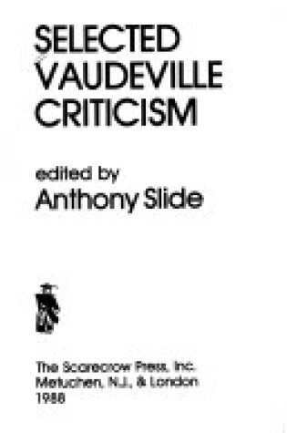 Cover of Selected Vaudeville Criticism